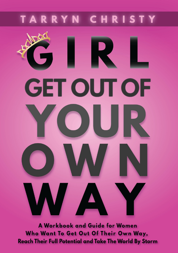 QUICK REMINDERS FROM MY NEW EBOOK GIRL, GET OUT OF YOUR OWN WAY